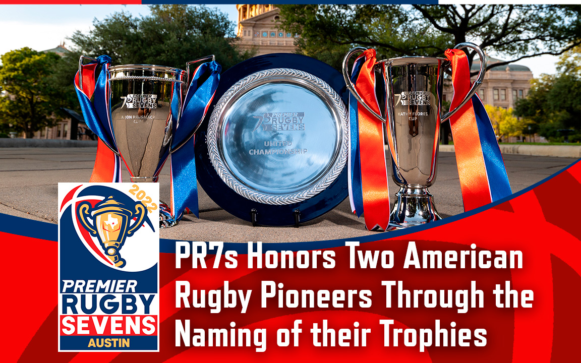 PR7S HONORS TWO AMERICAN RUGBY PIONEERS THROUGH THE NAMING OF THEIR TROPHIES